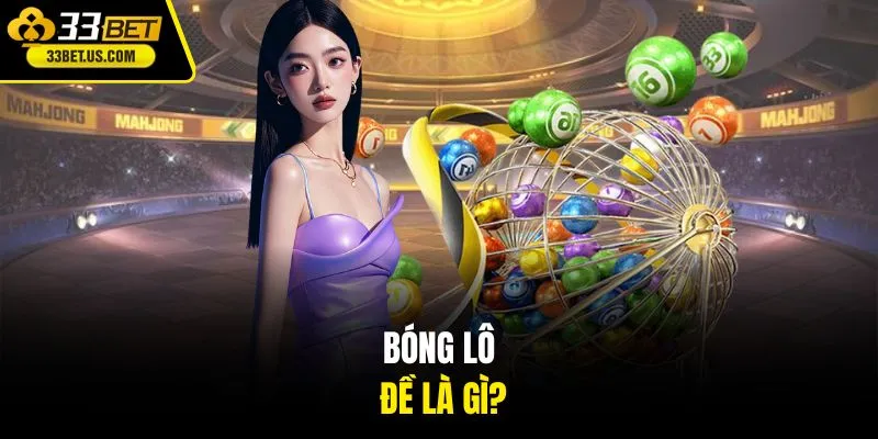 Bóng lô đề là gì?