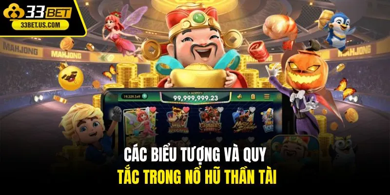 Các biểu tượng và quy tắc trong Nổ Hũ Thần Tài