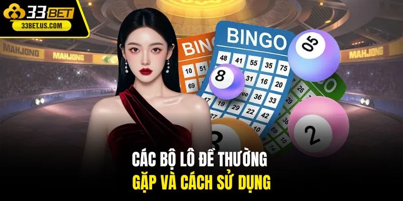 Các bộ lô đề thường gặp và cách sử dụng