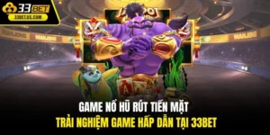 Game nổ hũ rút tiền mặt