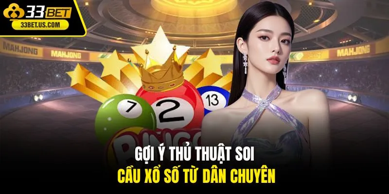 Gợi ý thủ thuật soi cầu xổ số từ dân chuyên