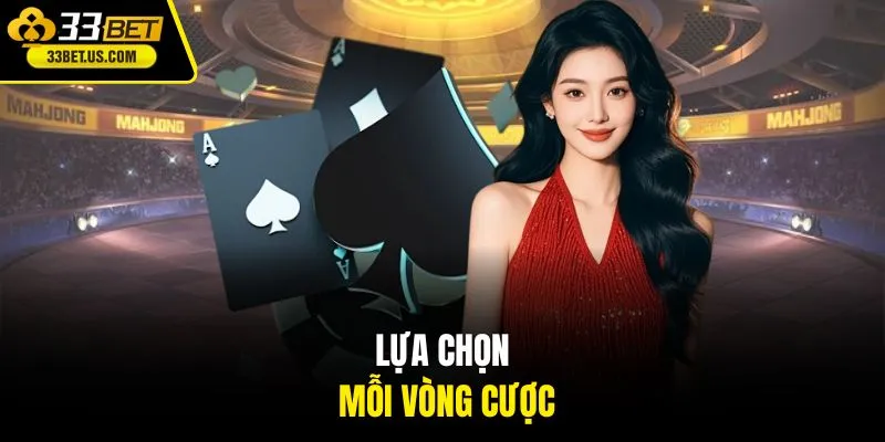Lựa chọn mỗi vòng cược