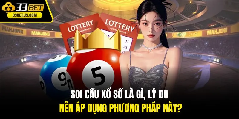 Soi cầu xổ số là gì, lý do nên áp dụng phương pháp này?